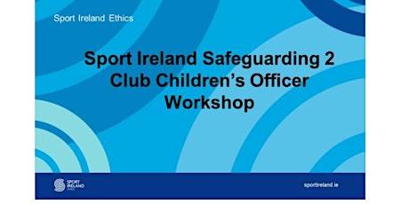 Safeguarding 2 Online Workshop, Club Children's Officer Training
