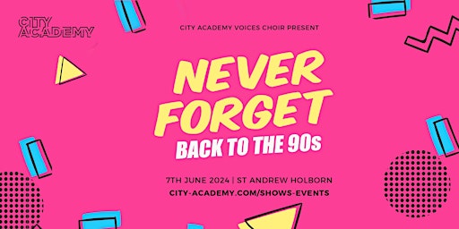Primaire afbeelding van City Academy Voices | Never Forget: Back to the 90s