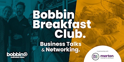 Image principale de Bobbin Breakfast Club: Business Talks & Networking.