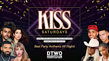 Imagem principal do evento Kiss @ Dtwo Saturdays - Get your Free Pass Now