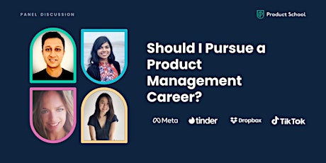 Imagen principal de Panel Discussion: Should I Pursue a Product Management Career?