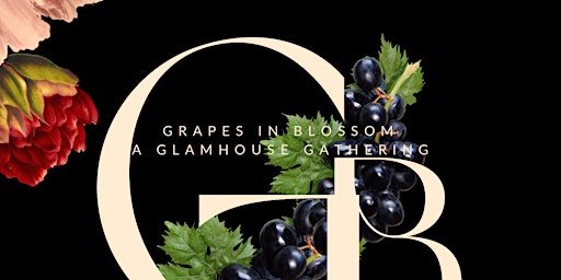 Imagem principal do evento Grapes in Blossom: A Glamhouse Gathering