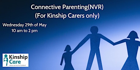 Connective Parenting(NVR), for Kinship Carers Only