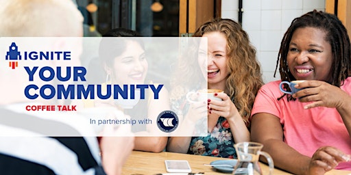 Imagem principal do evento Ignite Your Community: Coffee Talk