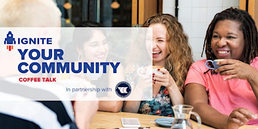 Primaire afbeelding van Ignite Your Community: Coffee Talk