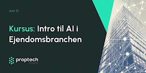 Imagem principal do evento Kursus: Intro til AI i Ejendomsbranchen (Aarhus)