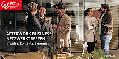 Hauptbild für BVMID Afterwork Business Netwerktreffen. Impulse. Kontakte. Synergien.