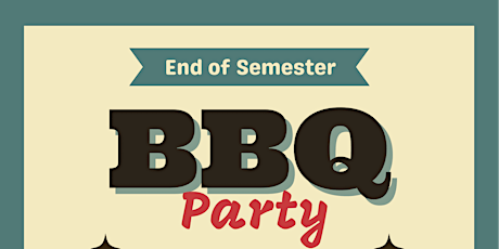 End of semester BBQ Party