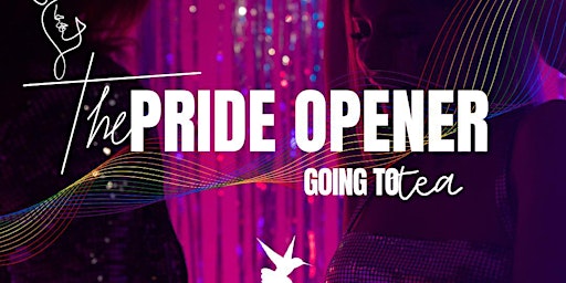 Imagen principal de Dynamic Lesbians  and Qrowd present: The Pride Opener GOING TO TEA