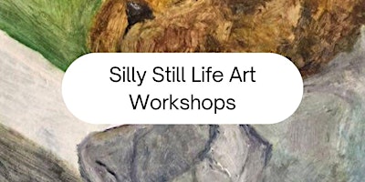 Silly Still Life Art Workshop for Adults primary image