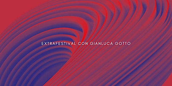 Gianluca Gotto / IL ROSSO E IL BLU FESTIVAL - ExtraFestival 2024