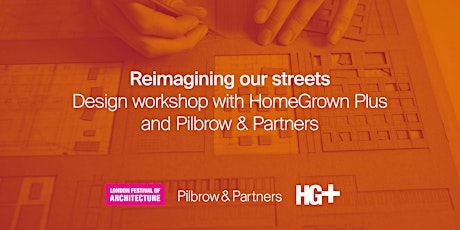 Reimagining our streets: HomeGrown Plus x Pilbrow & Partners Workshop