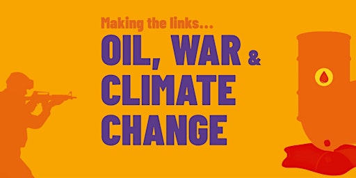 Imagem principal do evento Oil, War & Climate Change