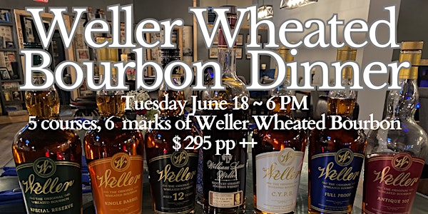 Weller Wheated Bourbon Dinner