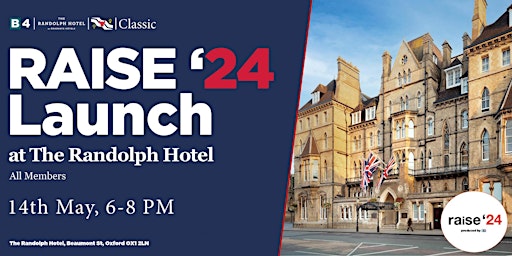 B4 CLASSIC at The Randolph Hotel featuring RAISE '24 launch primary image