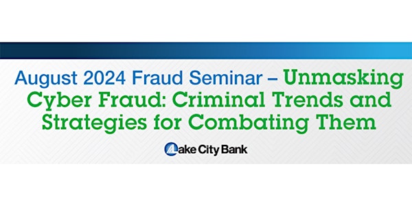 August Fraud Seminar -  Unmasking Cyber Fraud