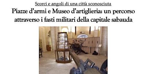 Piazze d’armi e Museo d’artiglieria:i fasti militari della capitale sabauda primary image
