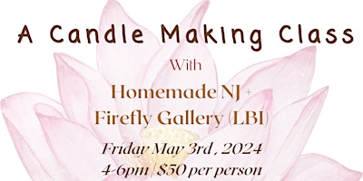 Image principale de Friday May 3rd Candle Making Class at Firefly Gallery (LBI)