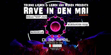 RAVE IN DEN MAI w/ Techno Lieben & Leben und Woken