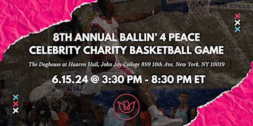 Primaire afbeelding van Join the Fun at the 8th Annual Ballin4Peace Charity Basketball Game in NYC!