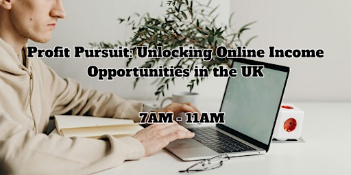 Profit Pursuit: Unlocking Online Income Opportunities in the UK primary image