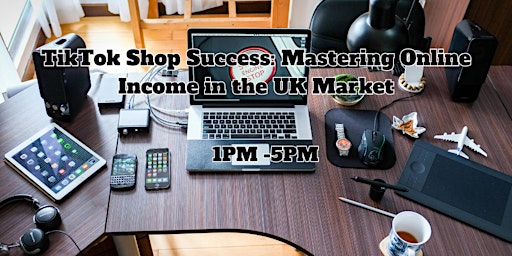 Imagem principal do evento TikTok Shop Success: Mastering Online Income in the UK Market