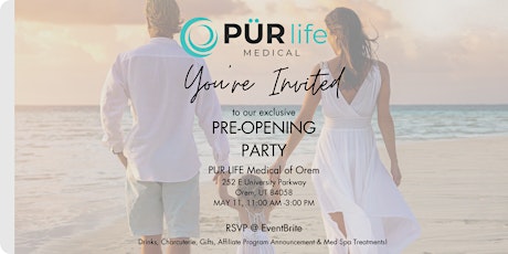 PÜR Life Medical of Orem Pre-Opening Party