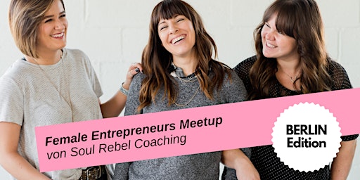 Primaire afbeelding van Female Entrepreneurs  Meetup | Für dich & deine Selbständigkeit