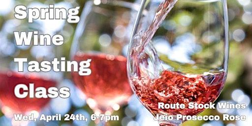 Image principale de Spring Wine Tasting Class