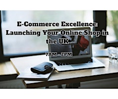 Hauptbild für E-Commerce Excellence: Launching Your Online Shop in the UK