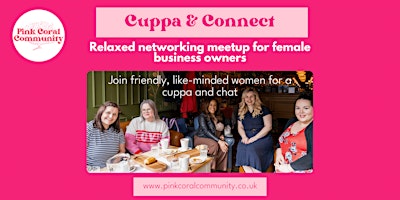 Imagen principal de Cuppa and Connect | Women's In-person Networking | Fleet, Hampshire