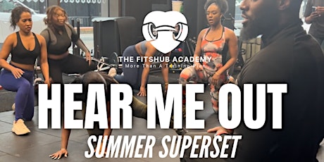 HEAR ME OUT - SUMMER SUPERSET