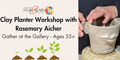 Hauptbild für Clay Planter Workshop with Rosemary Aicher |Gather at the Gallery Ages 55+