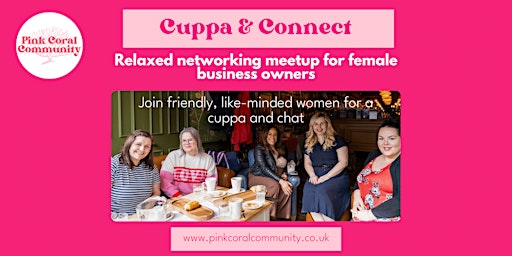 Cuppa and Connect | Women's In-person Networking | Hampshire