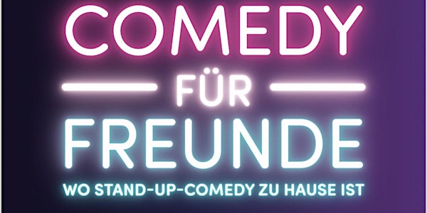 Comedy für Freunde - Mix-Show Landshut
