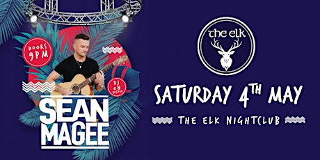 Sean Magee Live at The Elk Nightclub