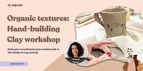 Organic textures: Hand-building Clay workshop