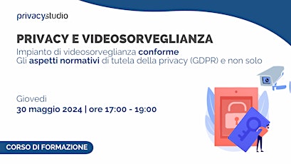 Hauptbild für Corso Privacy e Videosorveglianza 2: Impianto di videosorveglianza conforme