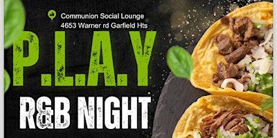 Primaire afbeelding van P.L.A.Y R&B Night… Ft Tacos and Tequila