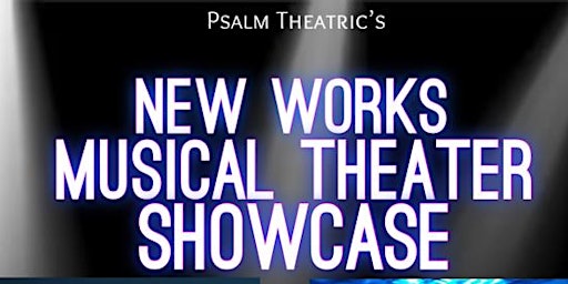 Hauptbild für Psalm Theatrics New Works Musical Theater Showcase
