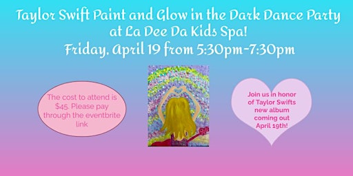 Image principale de Taylor Swift themed GLOW & Paint Party ~ Clearwater Location