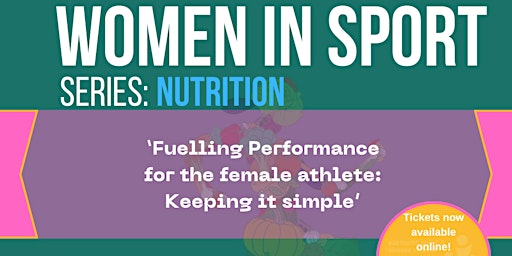 Imagem principal do evento Fuelling Performance for the female athlete: Keeping it simple