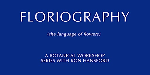 Floriogprahy - Workshop #3 with Ron Hansford primary image