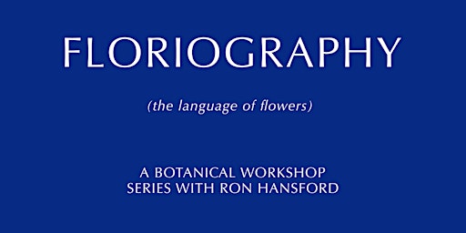 Floriogprahy - Workshop #2 with Ron Hansford primary image