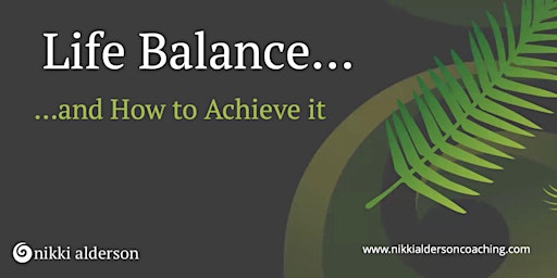Hauptbild für Life balance and How to Achieve it