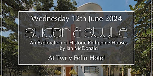 Imagem principal do evento Sugar & Style: An Exploration of Historic Philippine Houses by Ian McDonald