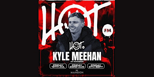 Primaire afbeelding van HOT FM Fridays at Mansion Mallorca with Kyle Meehan 06/09