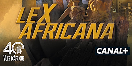 Soirée Canal + / Projection de la série LEX AFRICANA suivi d'un cocktail