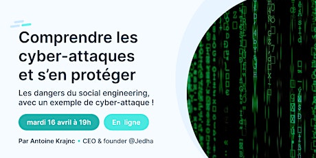 Comprendre les cyber-attaques & comment s’en protéger - mar. 16 avril