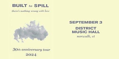Built to Spill: There’s Nothing Wrong With Love 30th Anniversary Tour